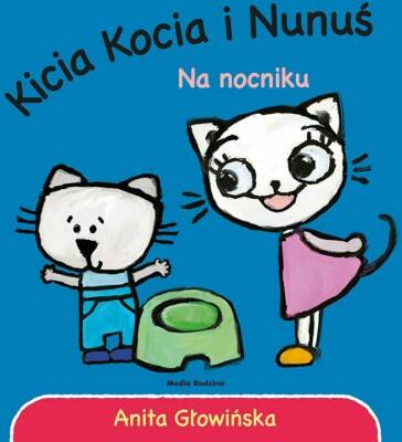 Literatura dziecięca - Kicia Kocia i Nunuś na nocniku